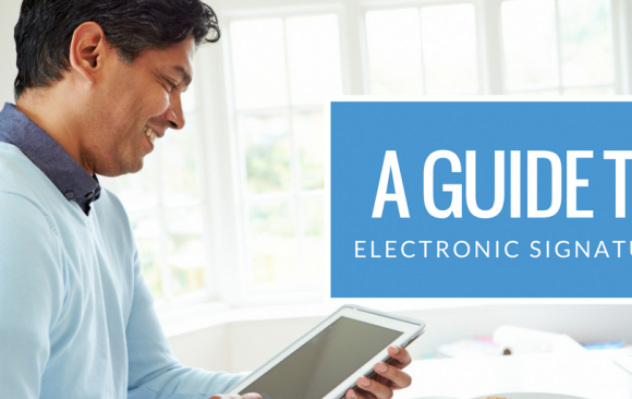 BLOG- A Guide to Electronic Signatures A Guide to Electronic Signatures