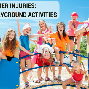 Prevent Summer Injuries- Supervise Playground Activities