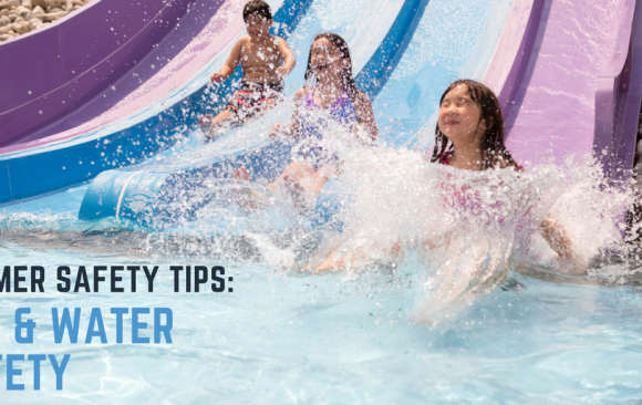 BLOG- Summer Safety Tips - Sun & Water Safety Summer Safety Tips - Sun & Water Safety