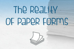 The Reality of Paper Forms