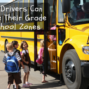 How Drivers Can Raise Their Grade in School Zones