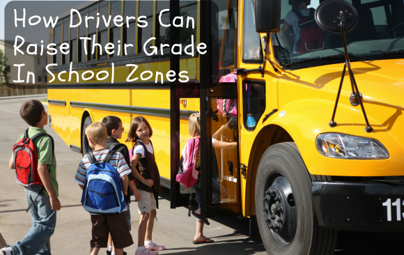 How Drivers Can Raise Their Grade in School Zones