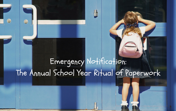 BLOG_ Annual School Year Ritual of Paperwork Emergency Notification – The Annual School Year Ritual of Paperwork