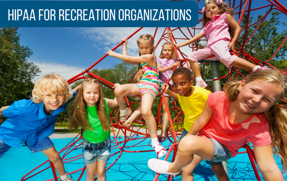BLOG_ HIPAA for Recreation Organizations HIPAA for Recreation Organizations