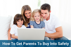 How To Get Parents To Buy Into Safety