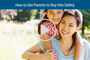 How to Get Parents to Buy Into Safety