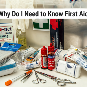 Why Do I Need to Know First Aid