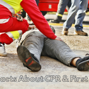 10 Facts About CPR & First Aid