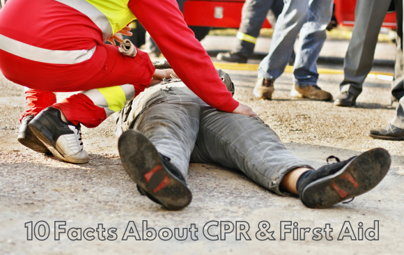 BLOG_ 10 Facts About CPR & First Aid 10 Facts About CPR & First Aid