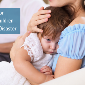 Caring for Other Children After a Disaster