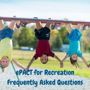 ePACT for Recreation Frequently Asked Questions