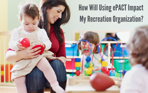 How Will Using ePACT Impact My Recreation Organization