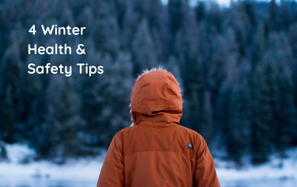 BLOG_ 4 Winter Health & Safety Tips 4 Winter Health & Safety Tips