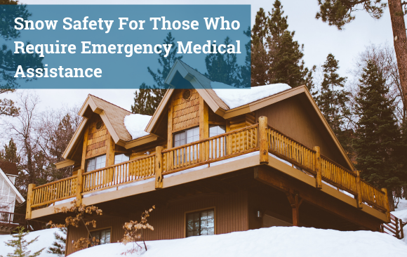 Snow Safety For Those Who Require Emergency Medical Assistance