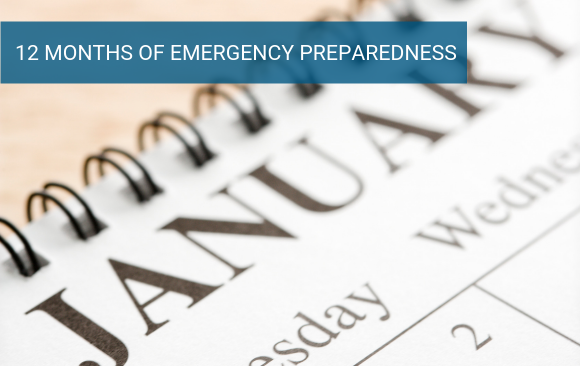 BLOG_ 12 Months of Emergency Preparedness 12 Months of Emergency Preparedness