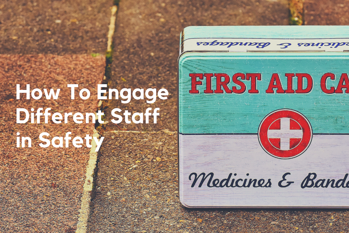 How to engage different staff in safety