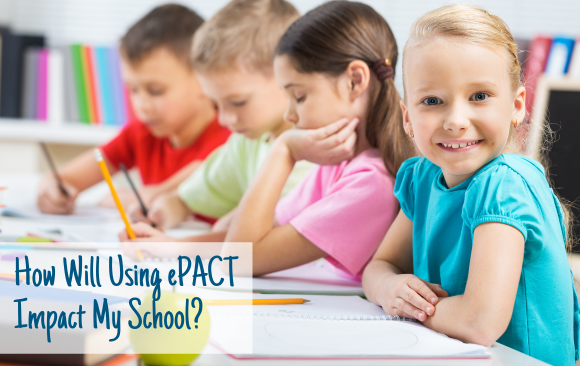 BLOG_ How Will Using ePACT Impact My School how will using epact impact my school