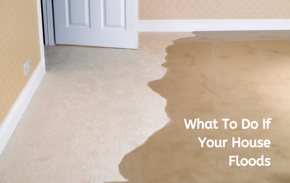 BLOG_ What To Do If House Floods What To Do If Your House Floods