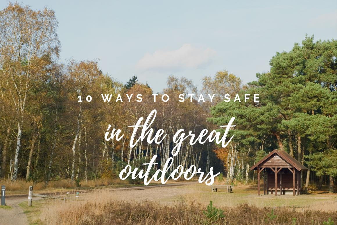 10 ways to be safe in the great outdoors