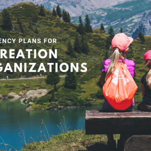 Emergency Plans for Recreation Organizations