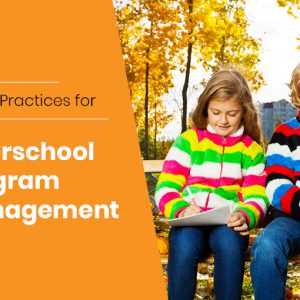 3 Best Practices for Afterschool Program Management