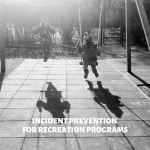 Incident Prevention for Recreation Programs