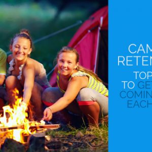 Regpack-ePACT-Network-Camper-Retention-Top-Tips-to-Get-Them-Coming-Back-Each-Year_Feature