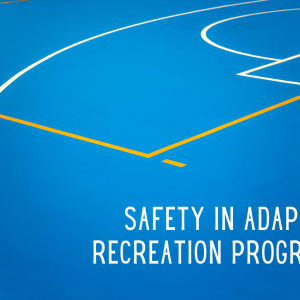 Safety in Adaptive Recreation Programs