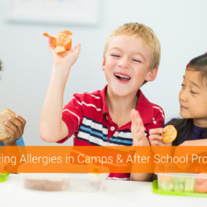 Managing Allergies in Camps After School Programs