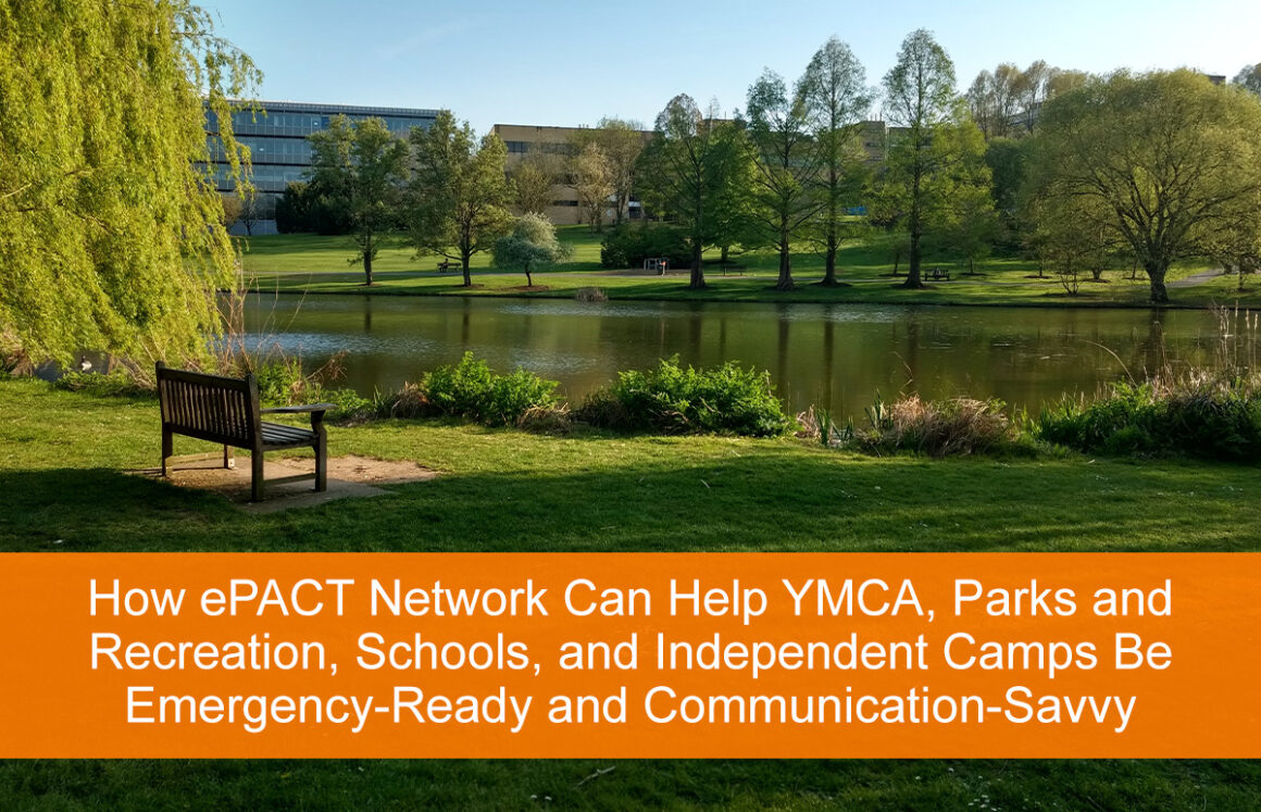 How ePACT Network Can Help YMCA, Parks and Recreation, Schools, and Independent Camps Be Emergency-Ready and Communication-Savvy